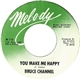 Bruce Channel - You Make Me Happy / You Never Looked Better