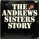 The Andrews Sisters - The Andrews Sisters Story